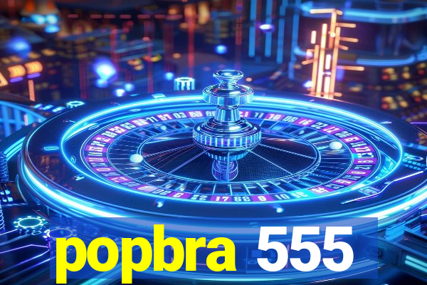 popbra 555